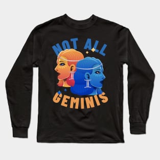 Not All Geminis Long Sleeve T-Shirt